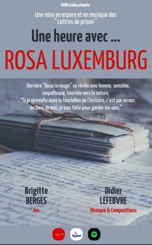 18h30 Spectacle théâtre, histoire et musique : Lettres d’amitiés, une heure avec Rosa Luxemburg.